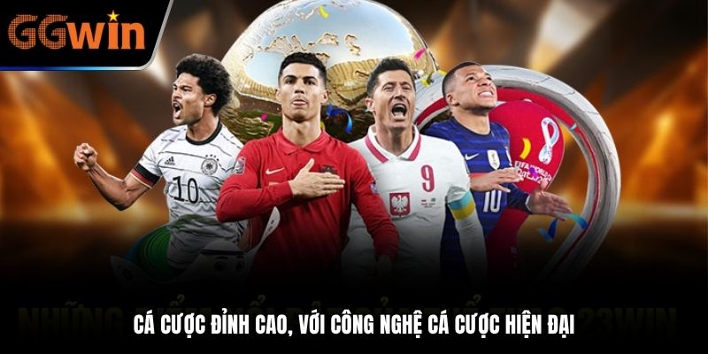 Cá cược đỉnh cao, với công nghệ cá cược hiện đại