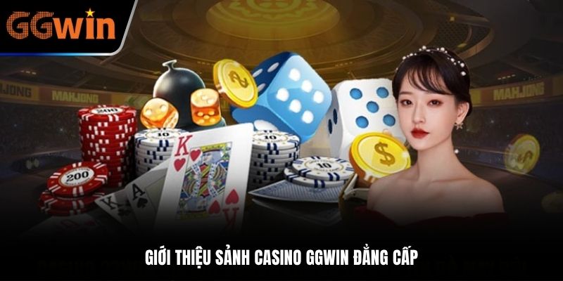 Giới thiệu sảnh Casino GGWIN đẳng cấp