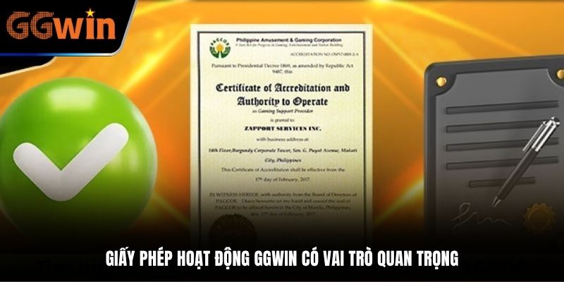 Giấy phép hoạt động GGWIN có vai trò quan trọng