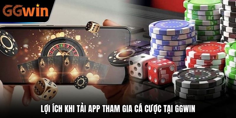 Nhiều lợi ích khi cá cược trên ứng dụng di động online