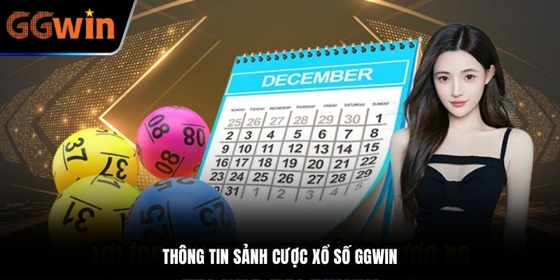 Thông tin sảnh cược xổ số GGWIN